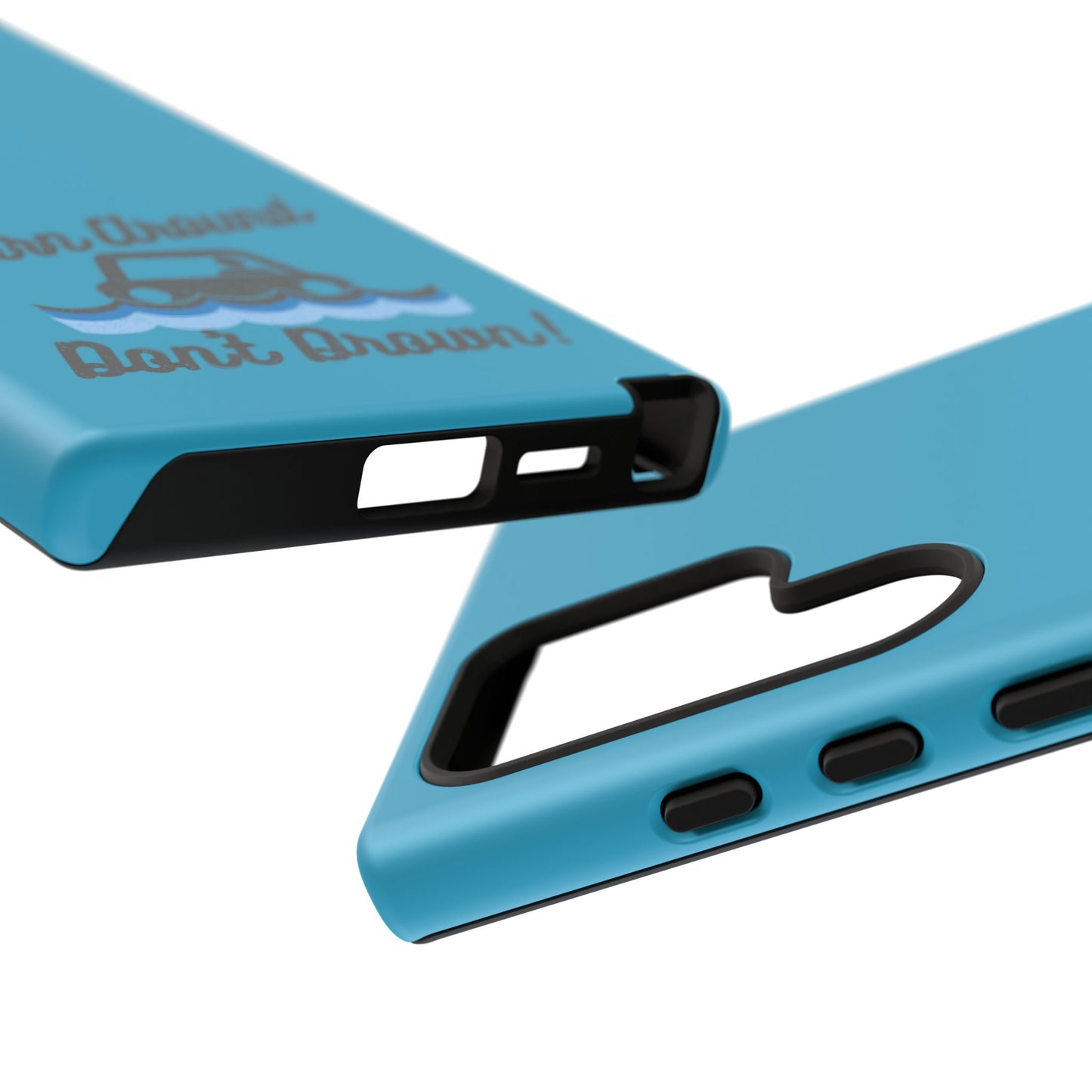 Turn Around, Don't Drown Tough Phone Case