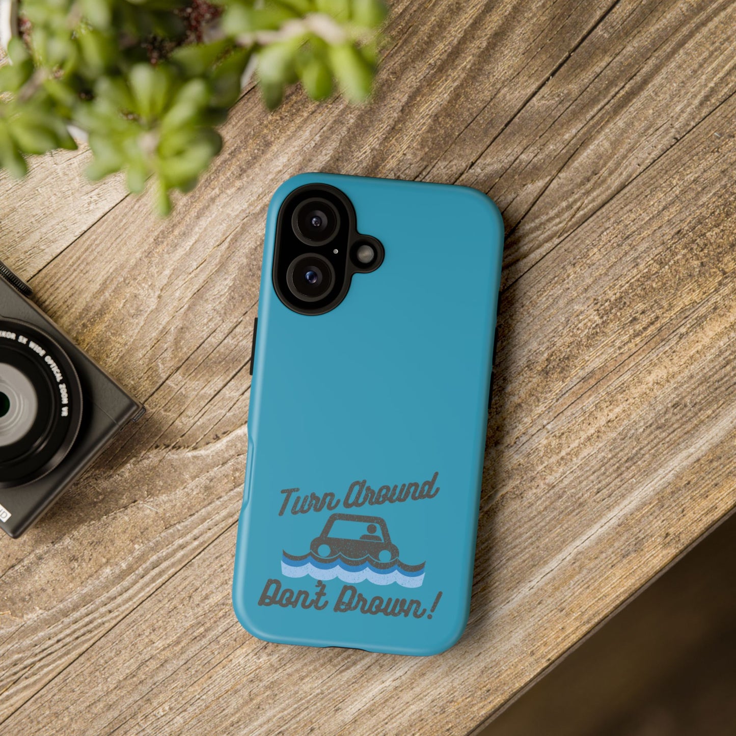 Turn Around, Don't Drown Tough Phone Case