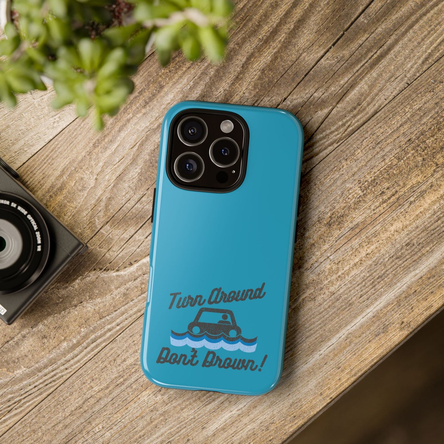 Turn Around, Don't Drown Tough Phone Case