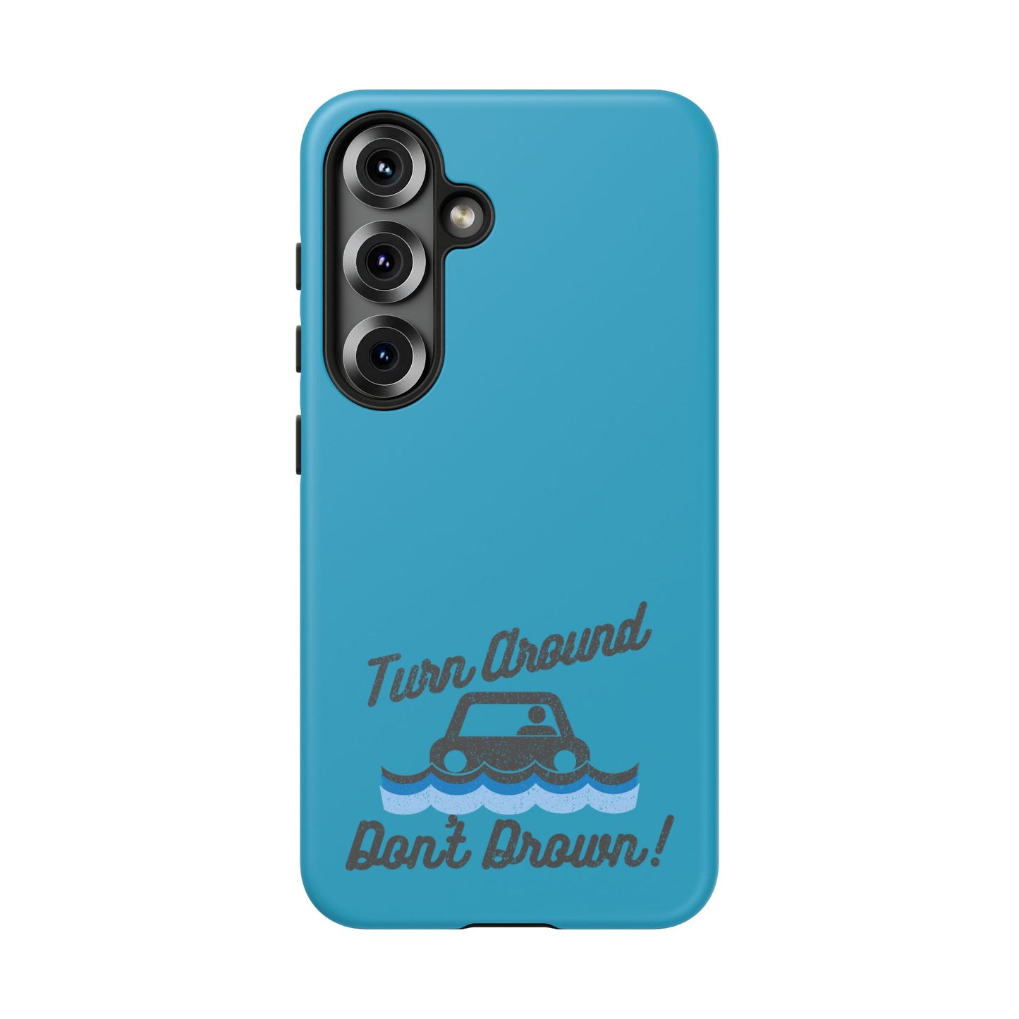 Turn Around, Don't Drown Tough Phone Case