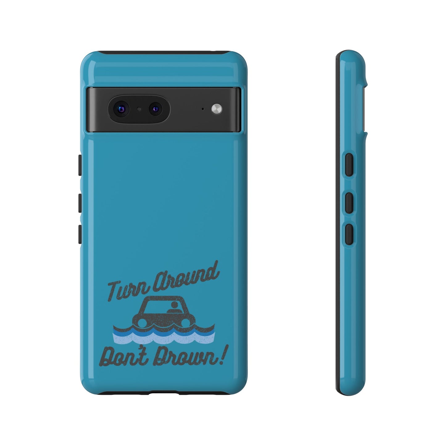 Turn Around, Don't Drown Tough Phone Case
