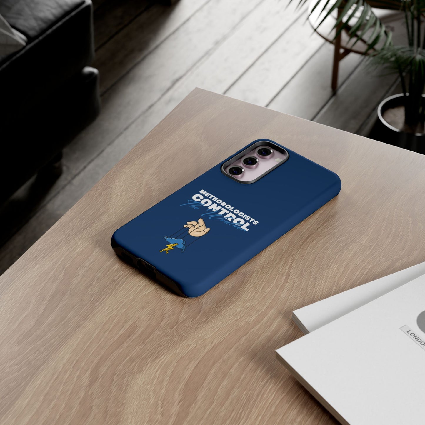 Meteorologists Control The Weather Tough Phone Case