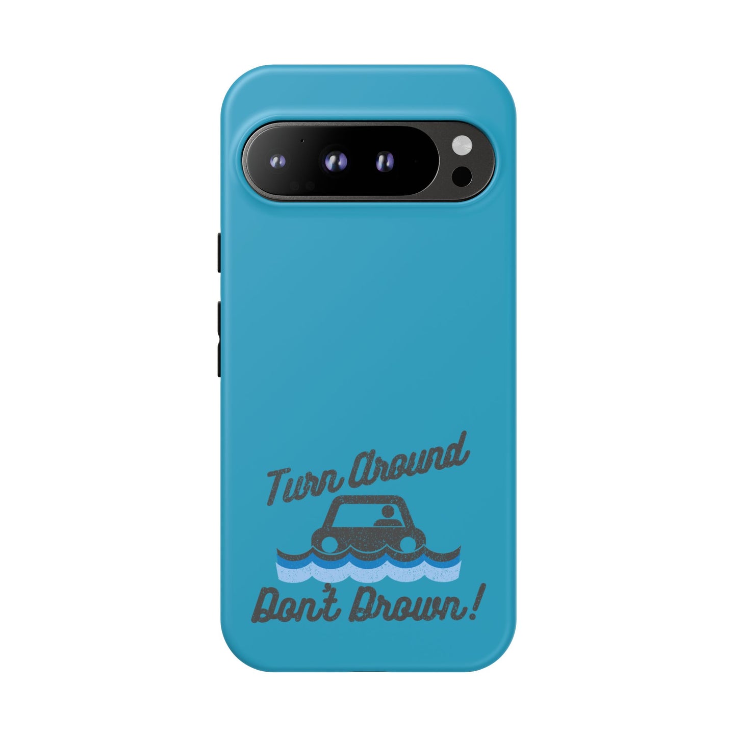 Turn Around, Don't Drown Tough Phone Case