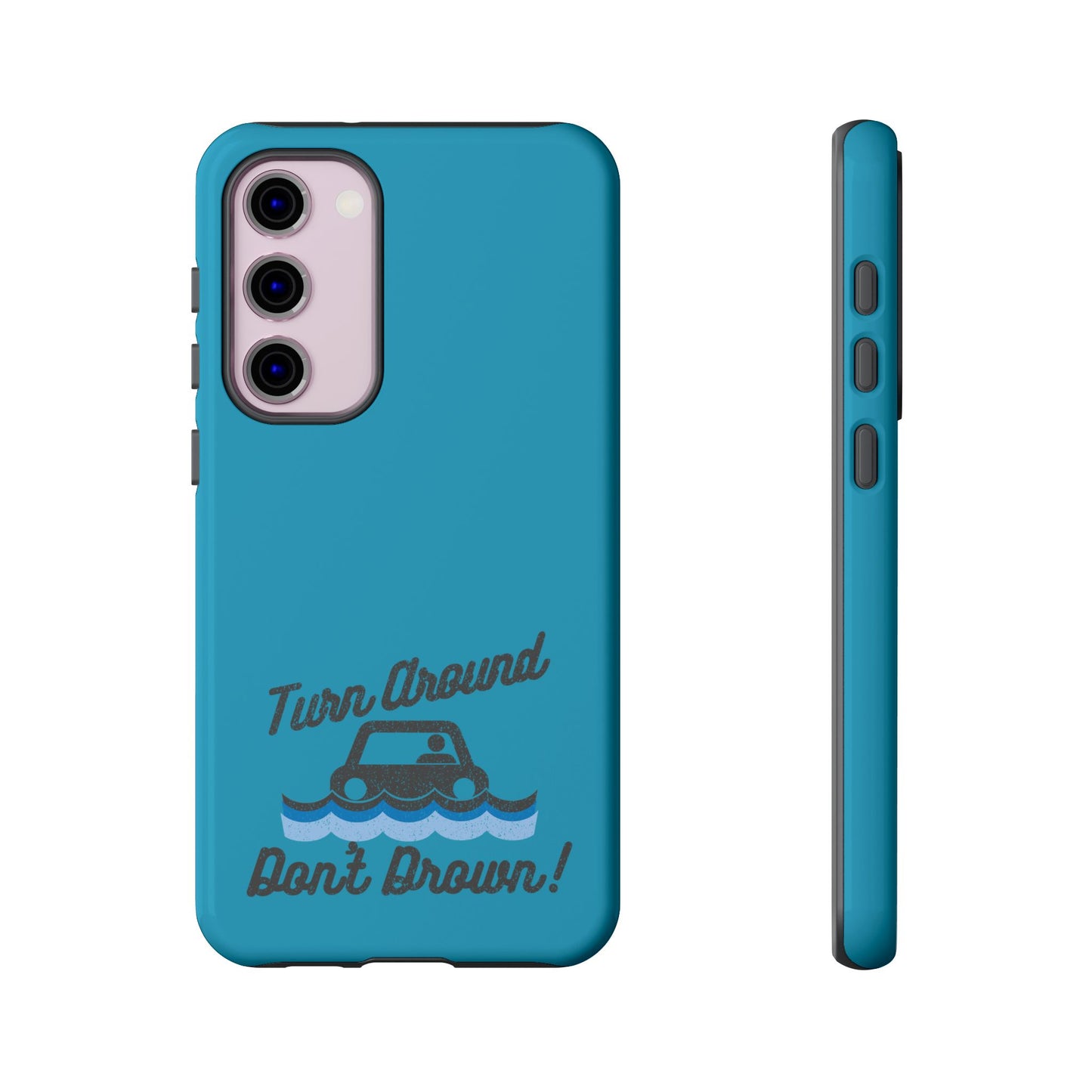 Turn Around, Don't Drown Tough Phone Case