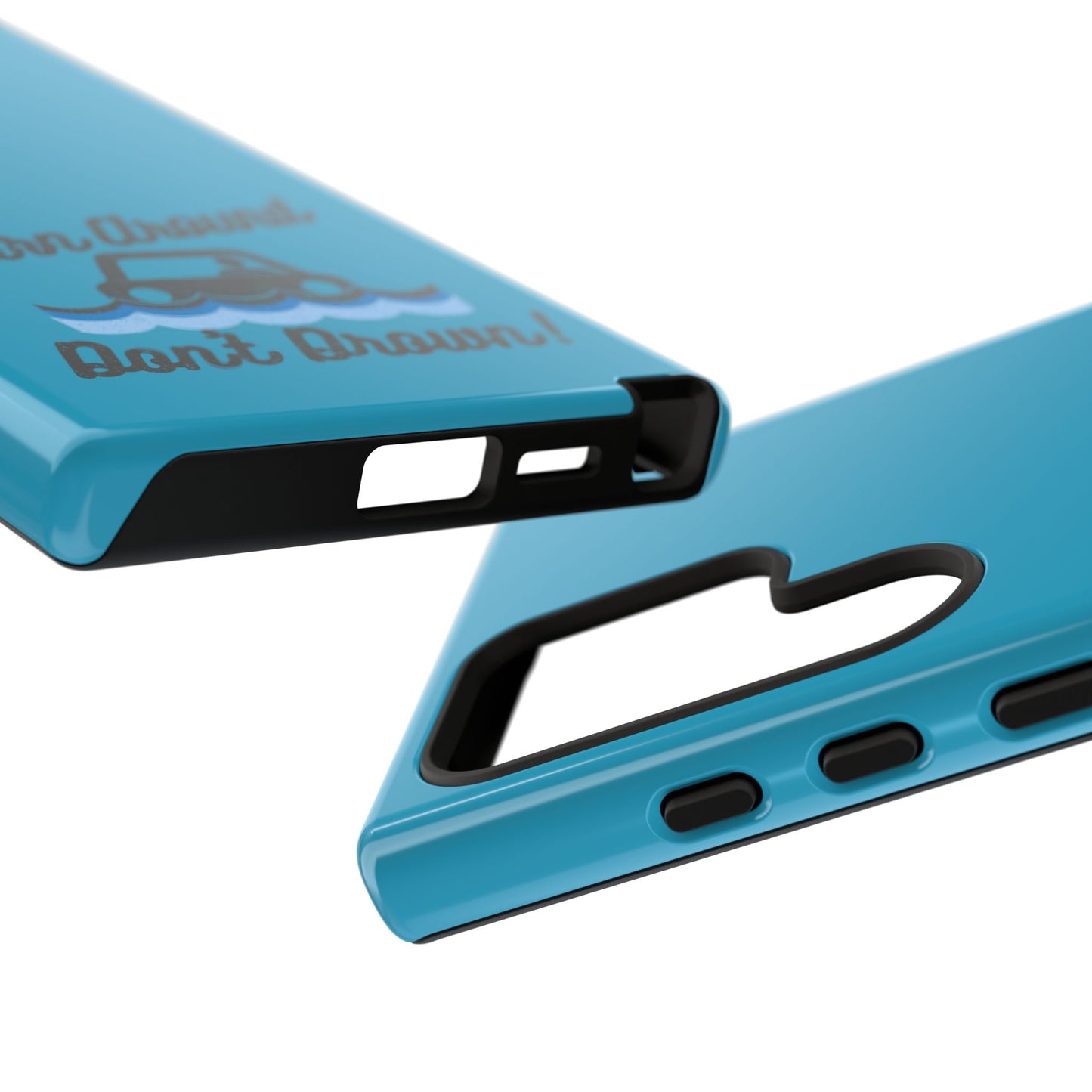 Turn Around, Don't Drown Tough Phone Case