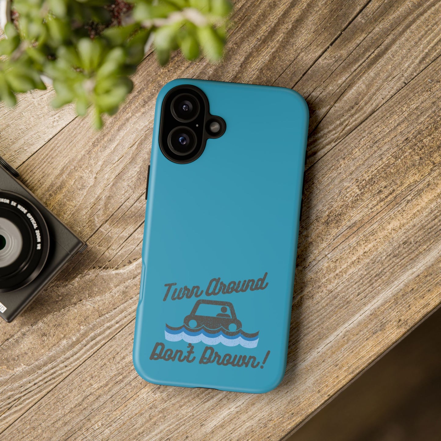 Turn Around, Don't Drown Tough Phone Case