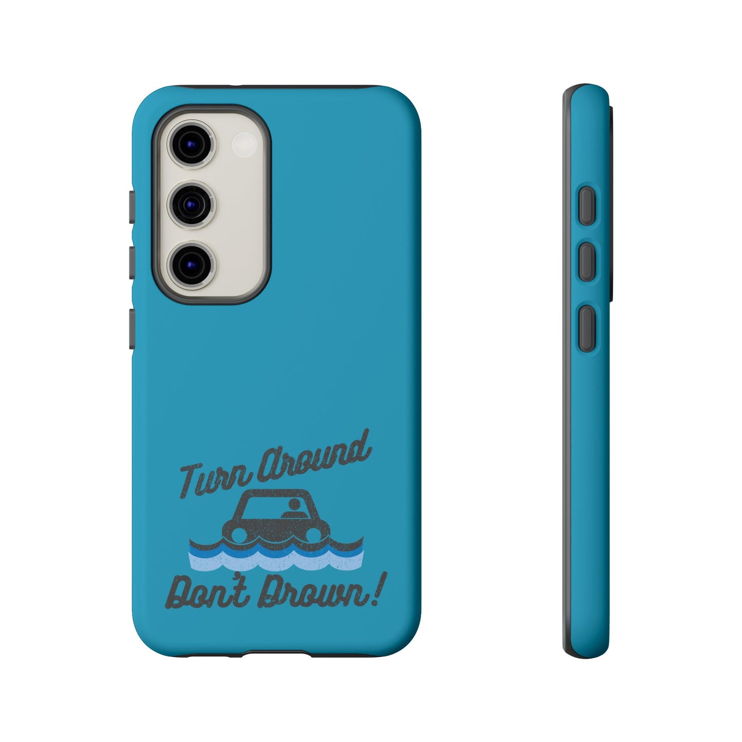 Turn Around, Don't Drown Tough Phone Case