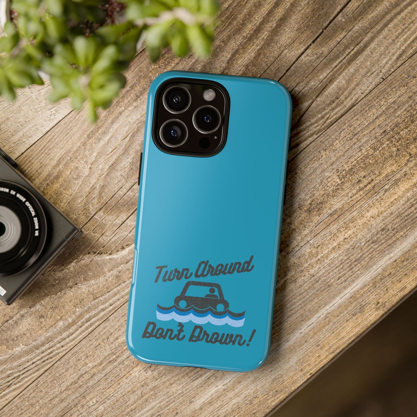 Turn Around, Don't Drown Tough Phone Case