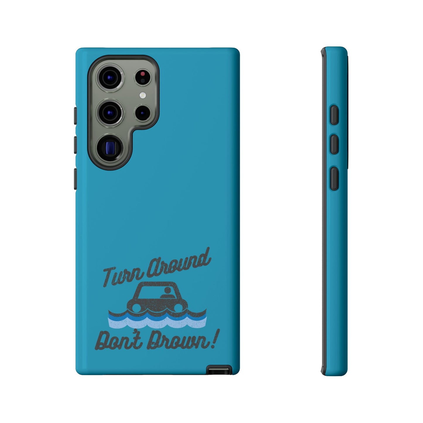 Turn Around, Don't Drown Tough Phone Case