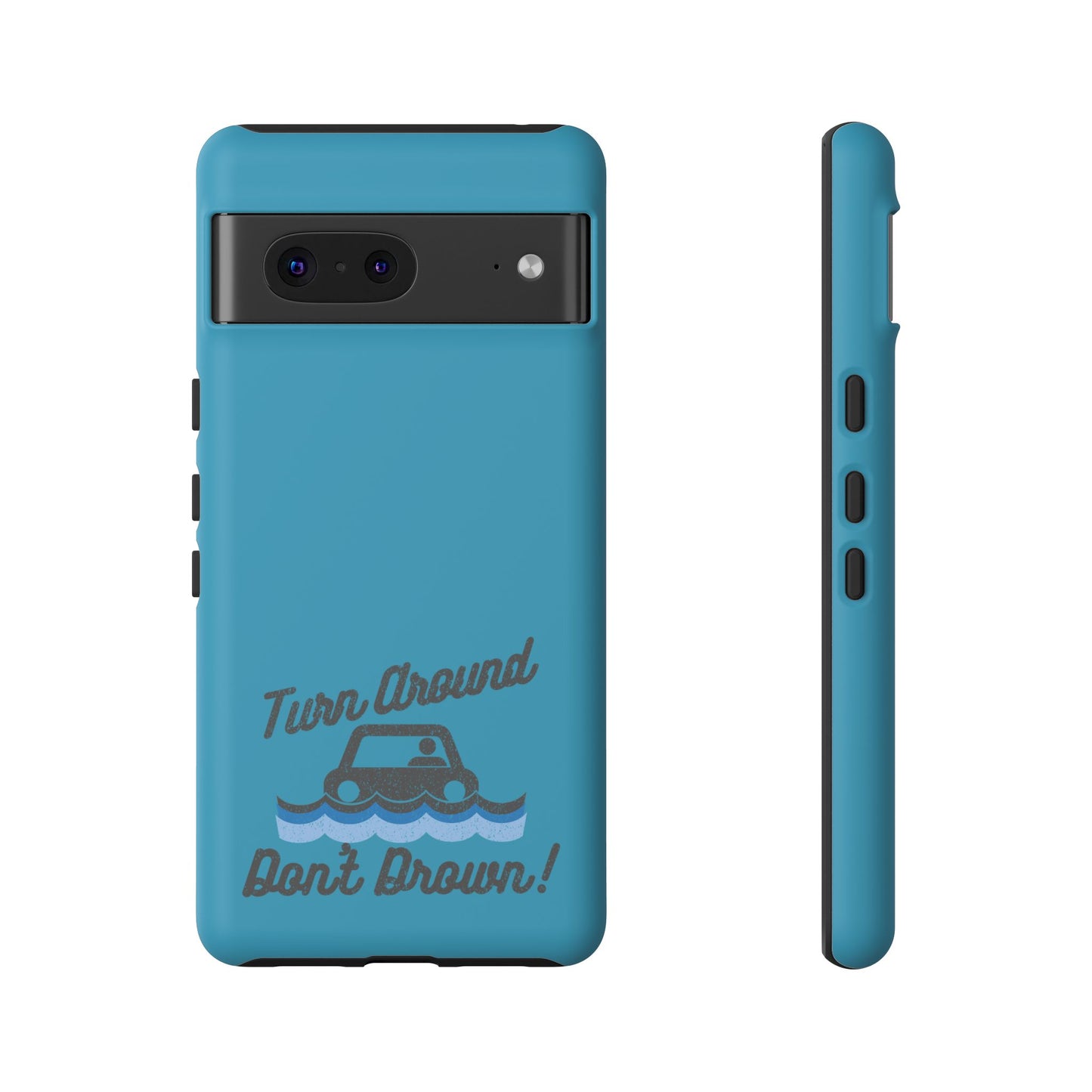 Turn Around, Don't Drown Tough Phone Case