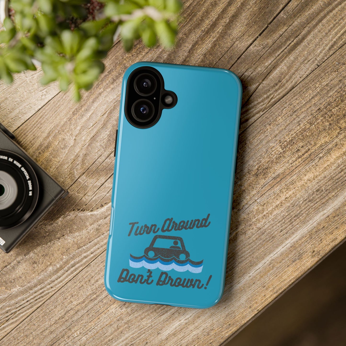 Turn Around, Don't Drown Tough Phone Case