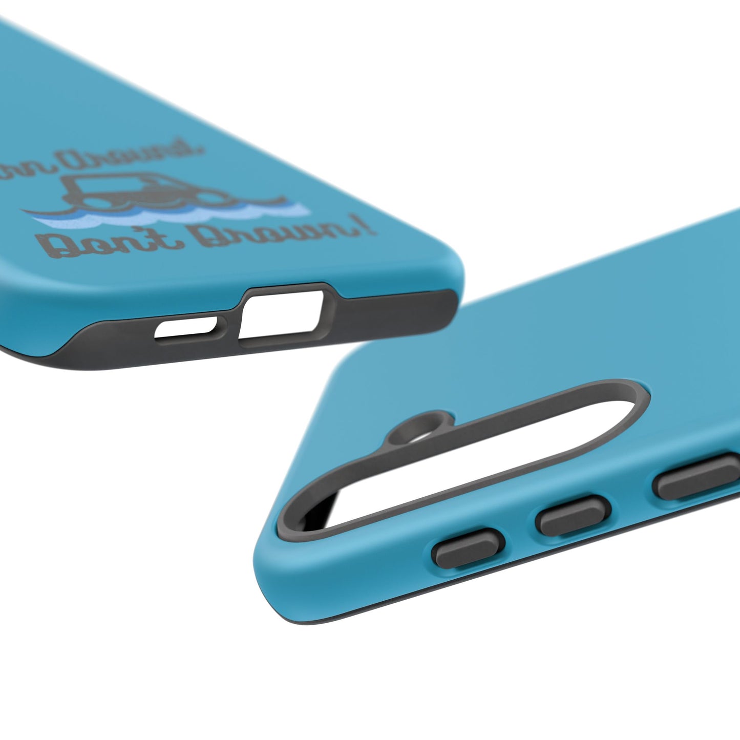 Turn Around, Don't Drown Tough Phone Case