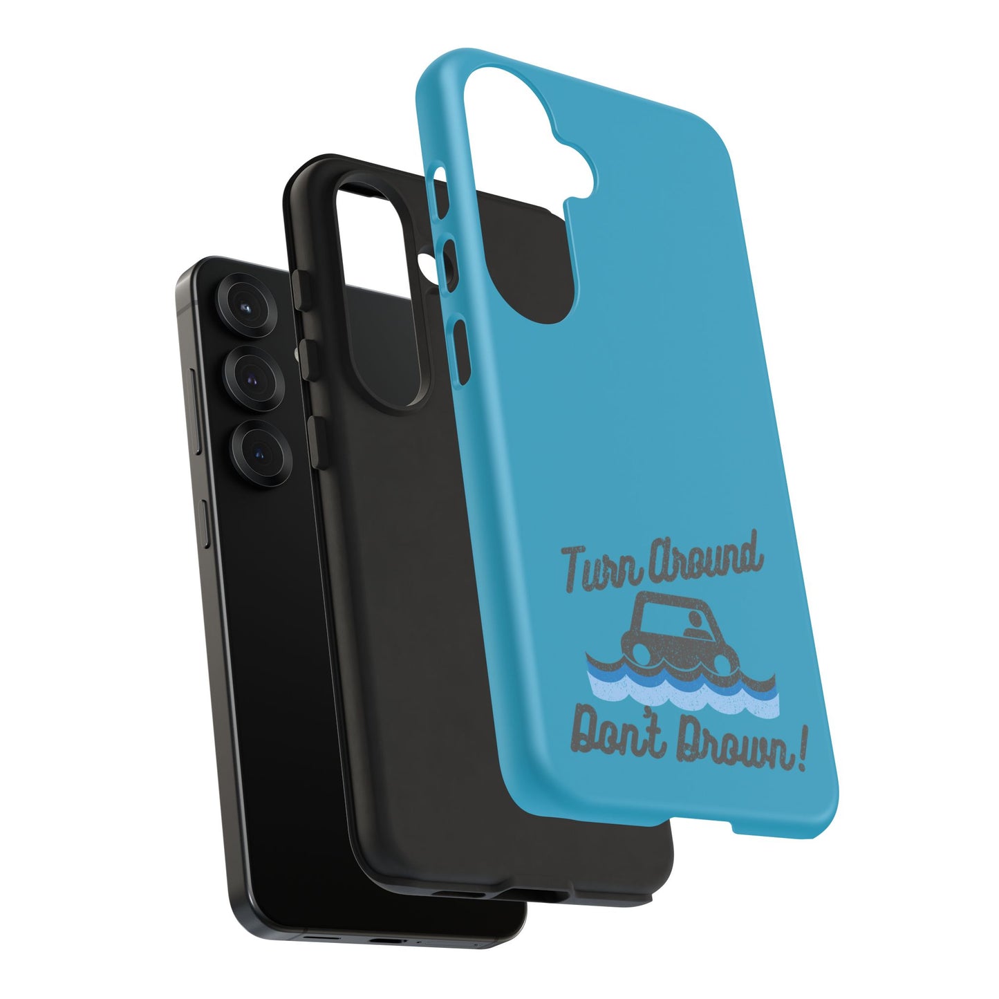 Turn Around, Don't Drown Tough Phone Case