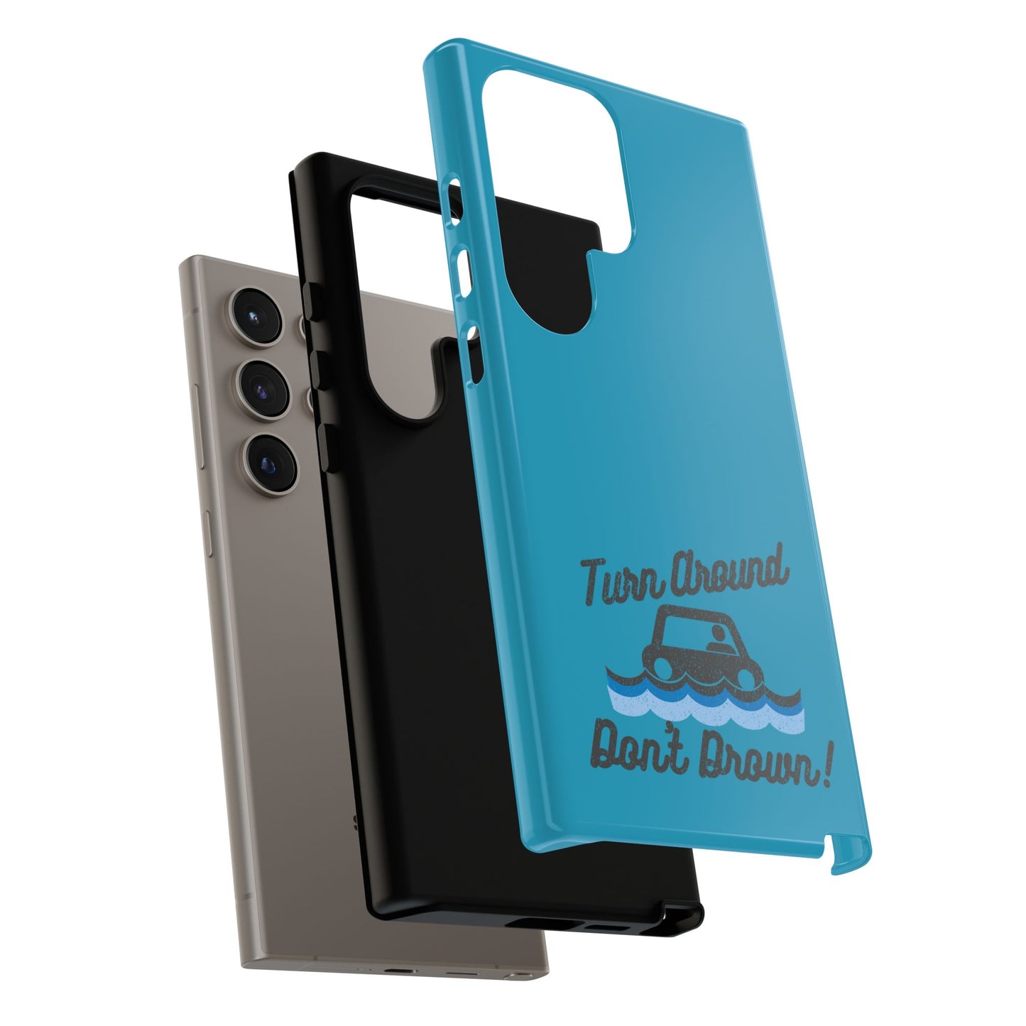 Turn Around, Don't Drown Tough Phone Case