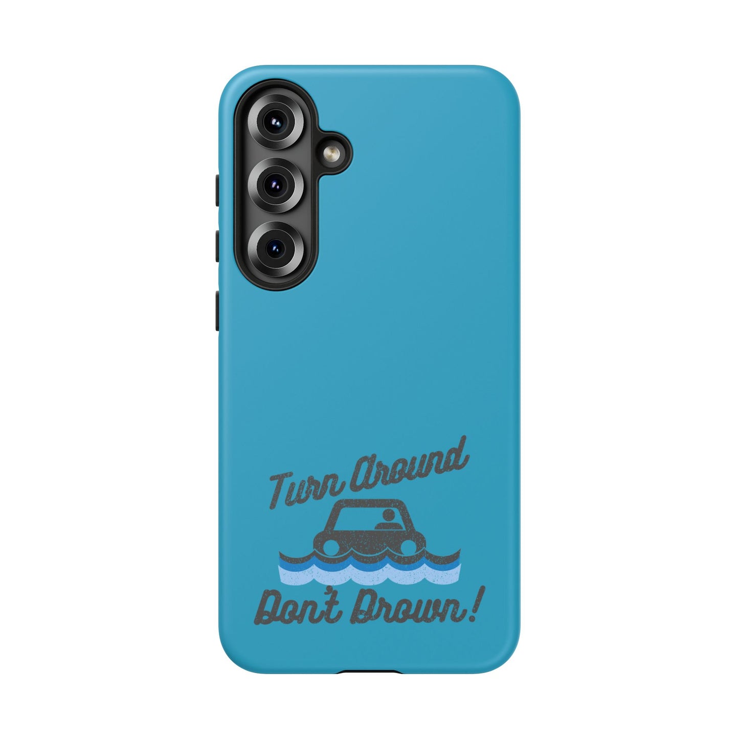 Turn Around, Don't Drown Tough Phone Case
