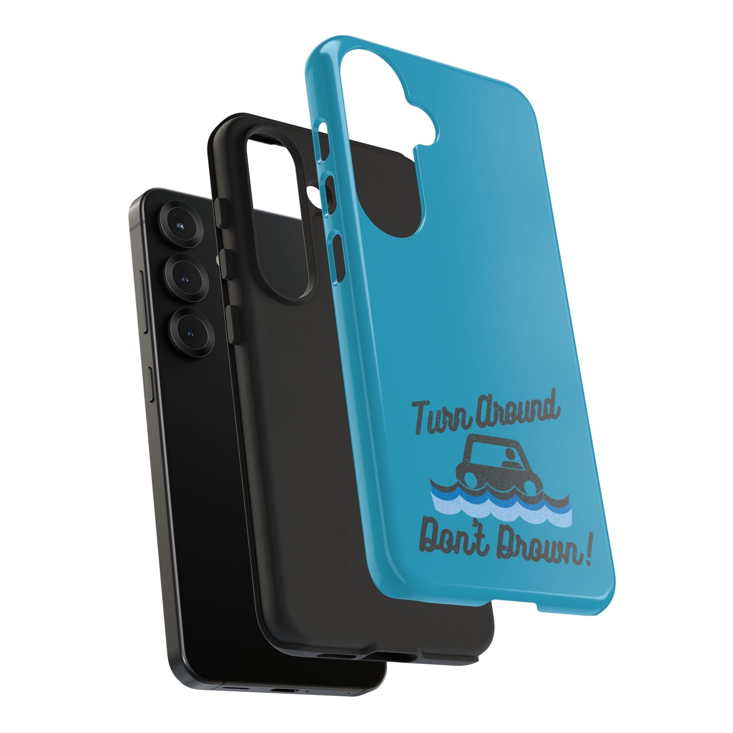 Turn Around, Don't Drown Tough Phone Case