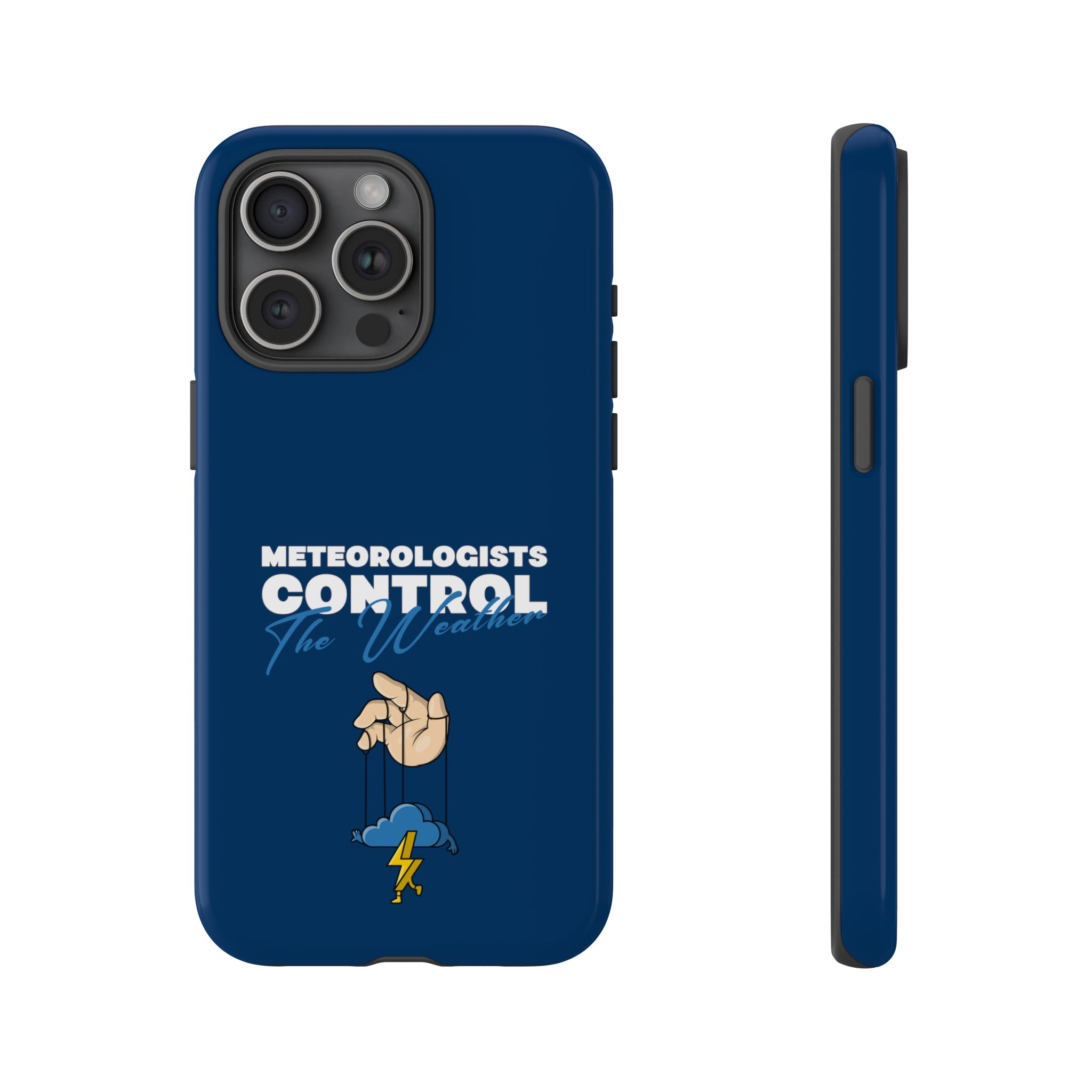 Meteorologists Control The Weather Tough Phone Case 