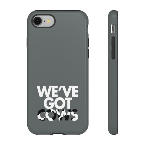 We've Got Cows Tough Phone Case