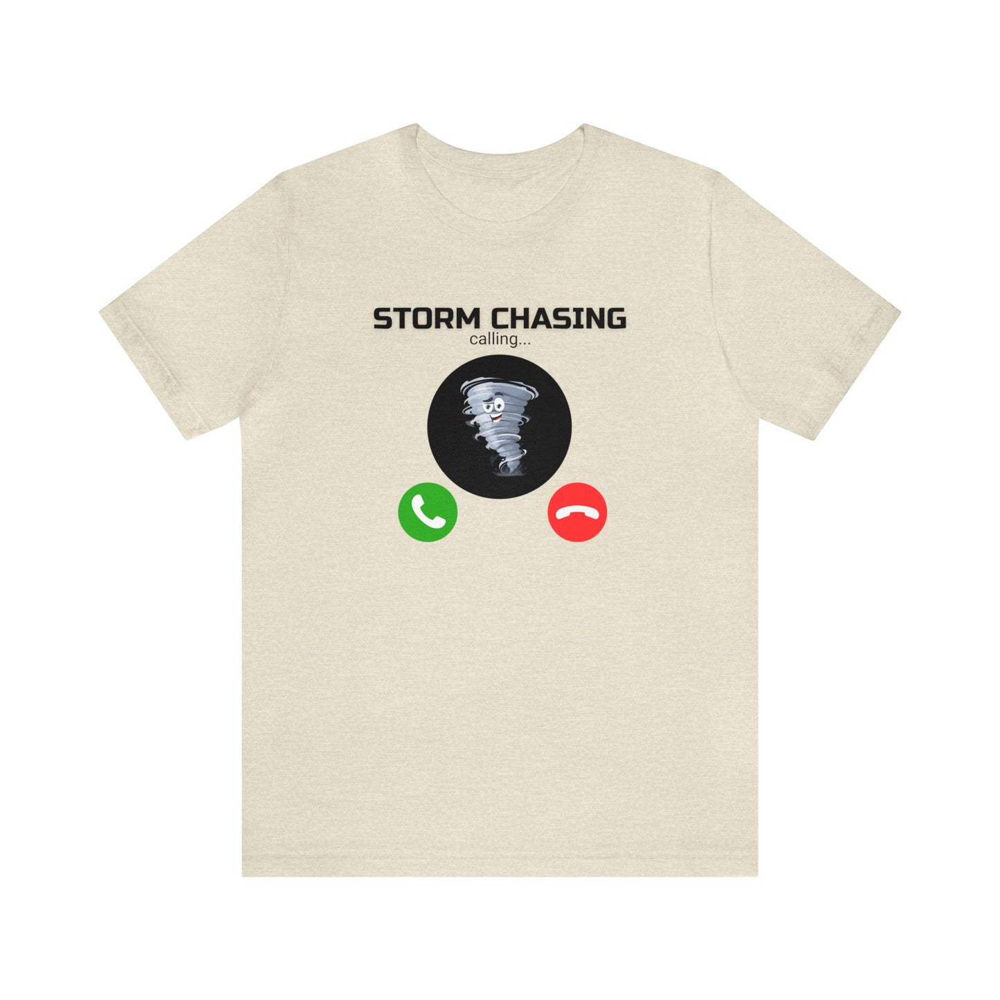 Storm Chasing is Calling Tee