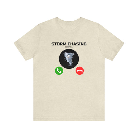 Storm Chasing is Calling Tee