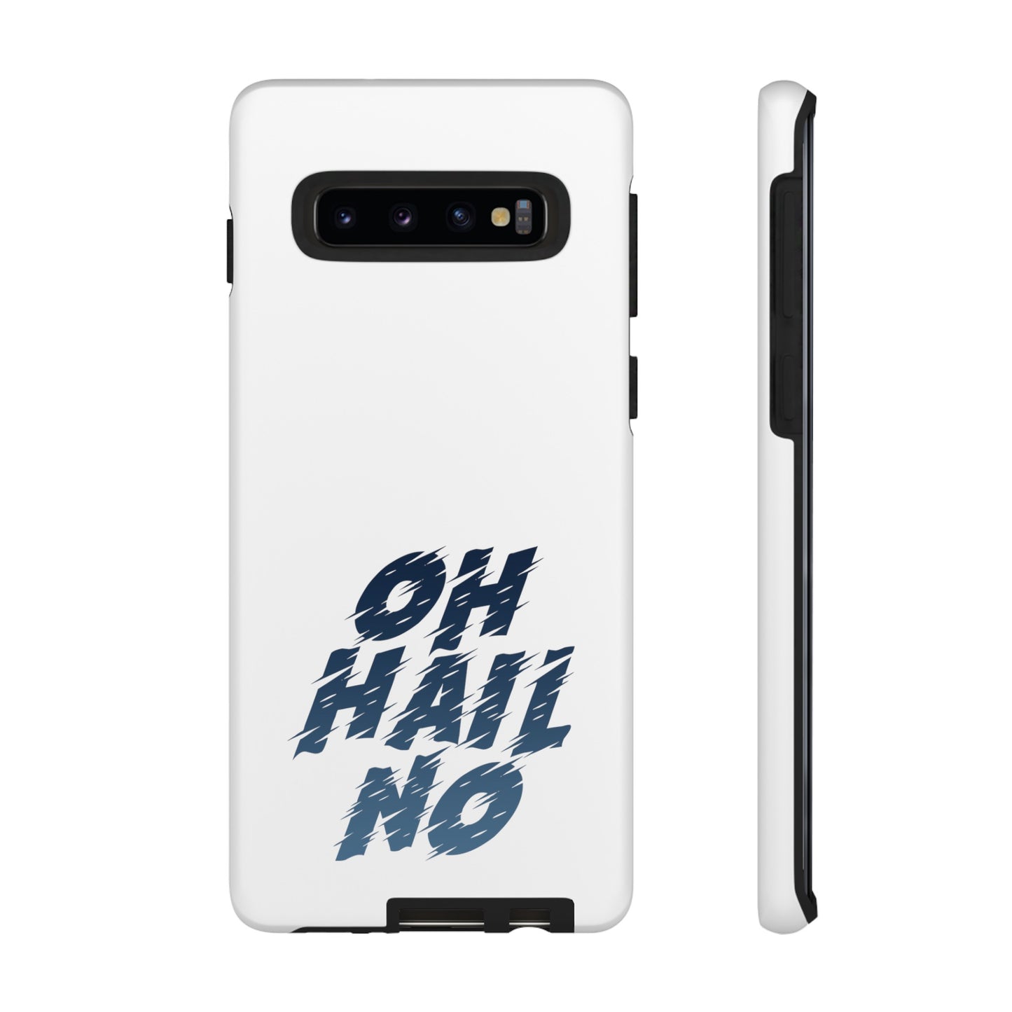 Oh Hail No Tough Phone Case