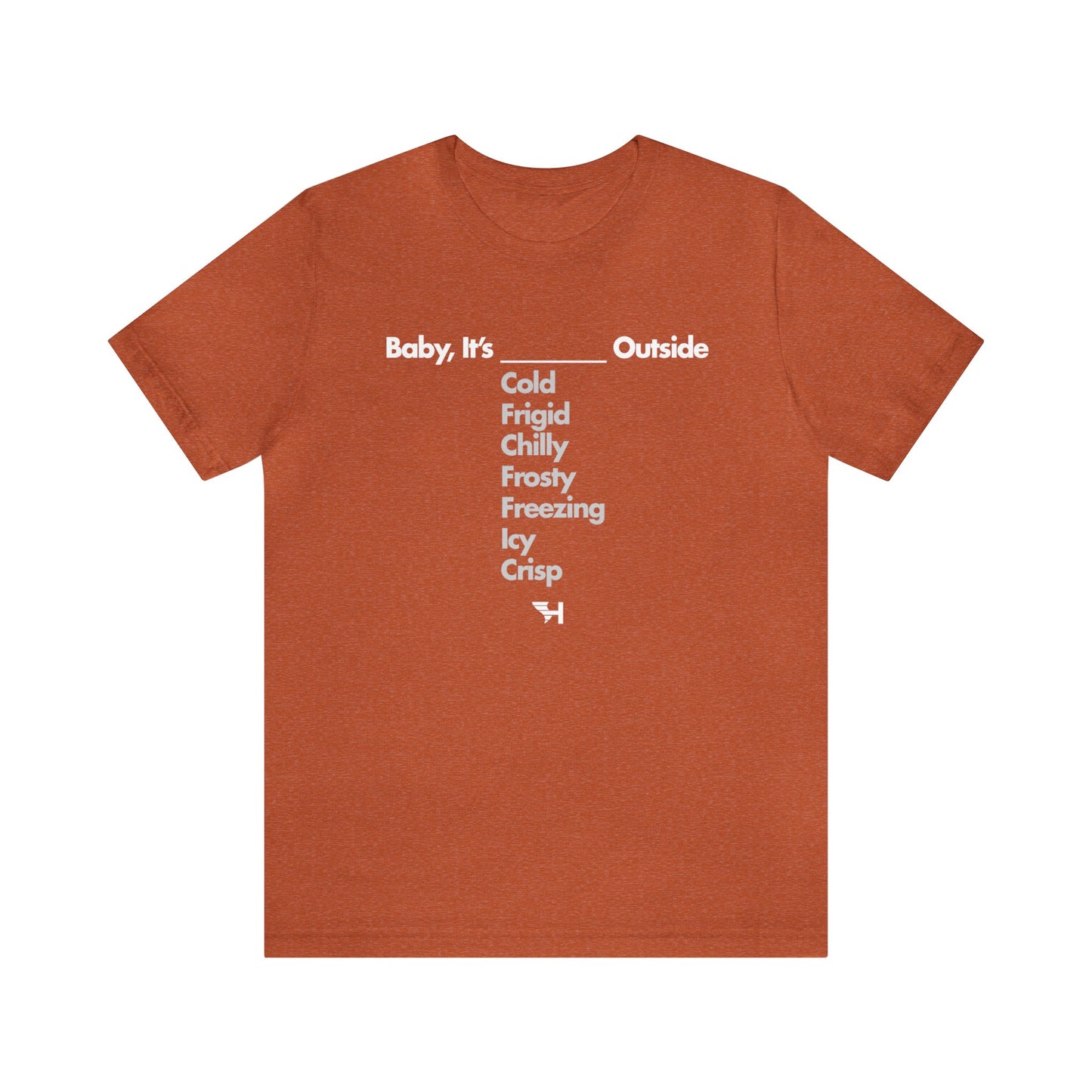 Baby It's ___ Outside Tee