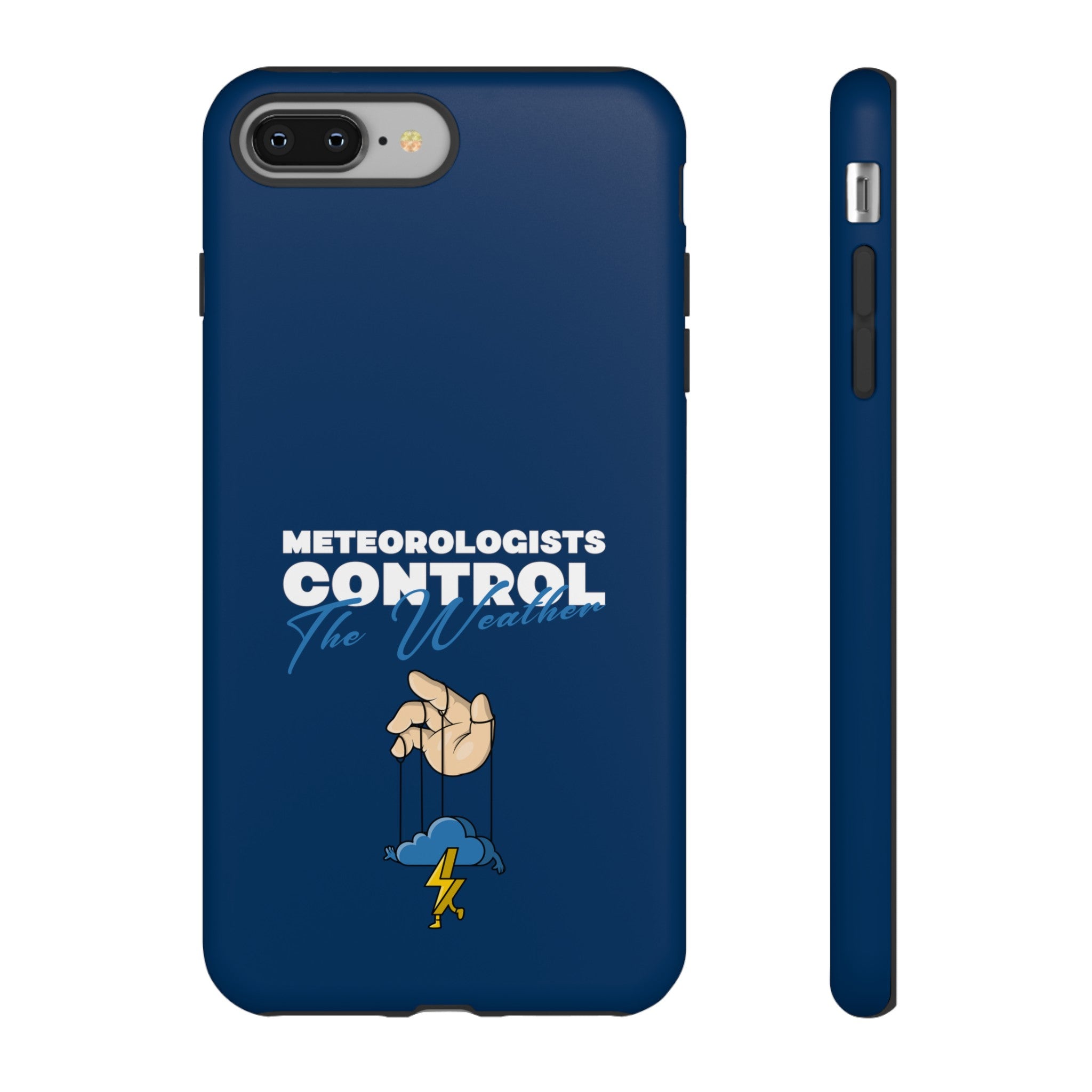 Meteorologists Control The Weather Tough Phone Case 