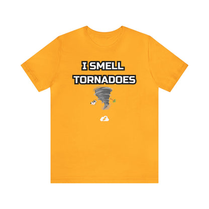 I Smell Tornadoes Tee