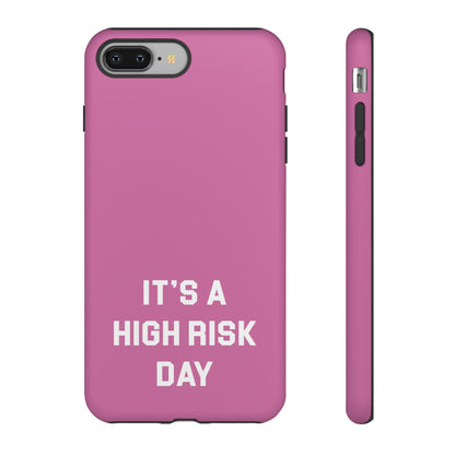 High Risk Day Tough Phone Case