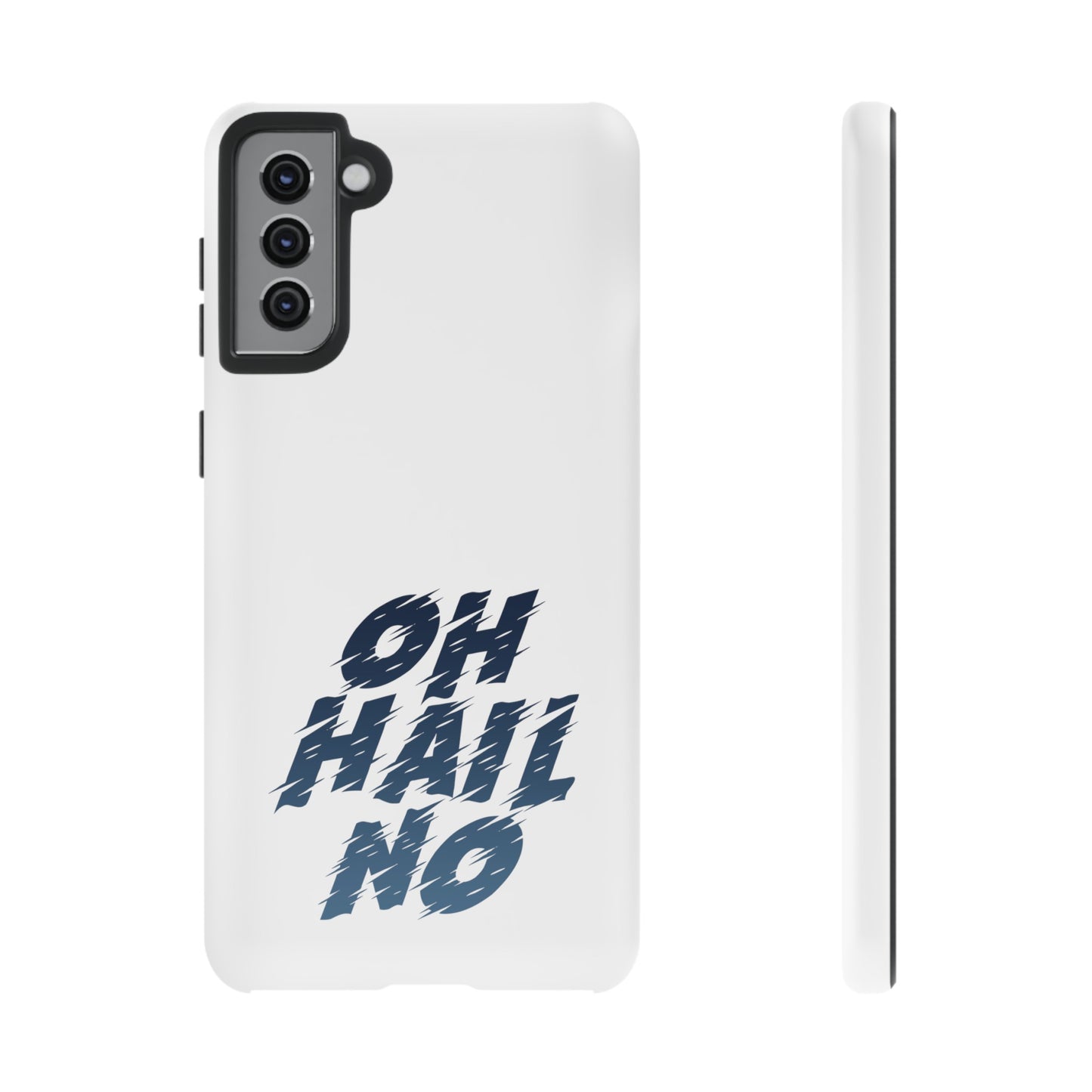 Oh Hail No Tough Phone Case