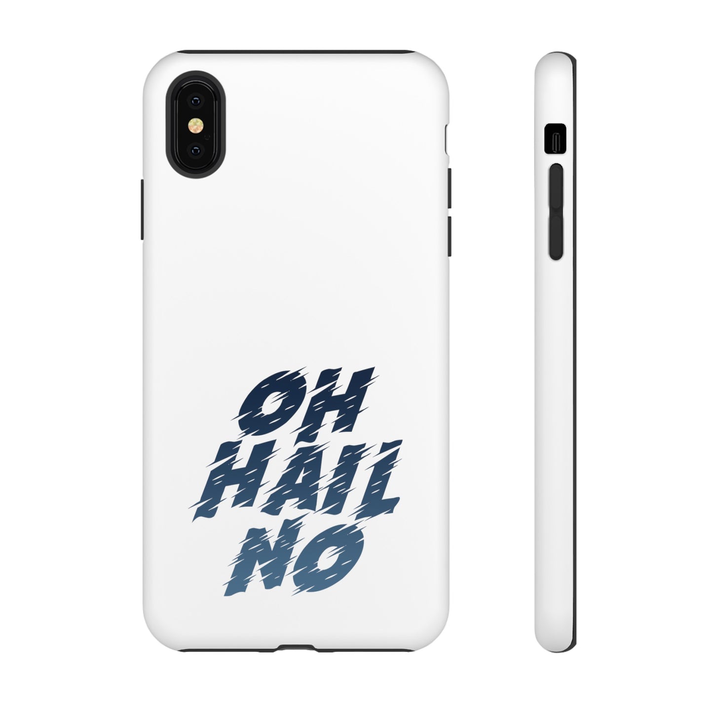 Oh Hail No Tough Phone Case