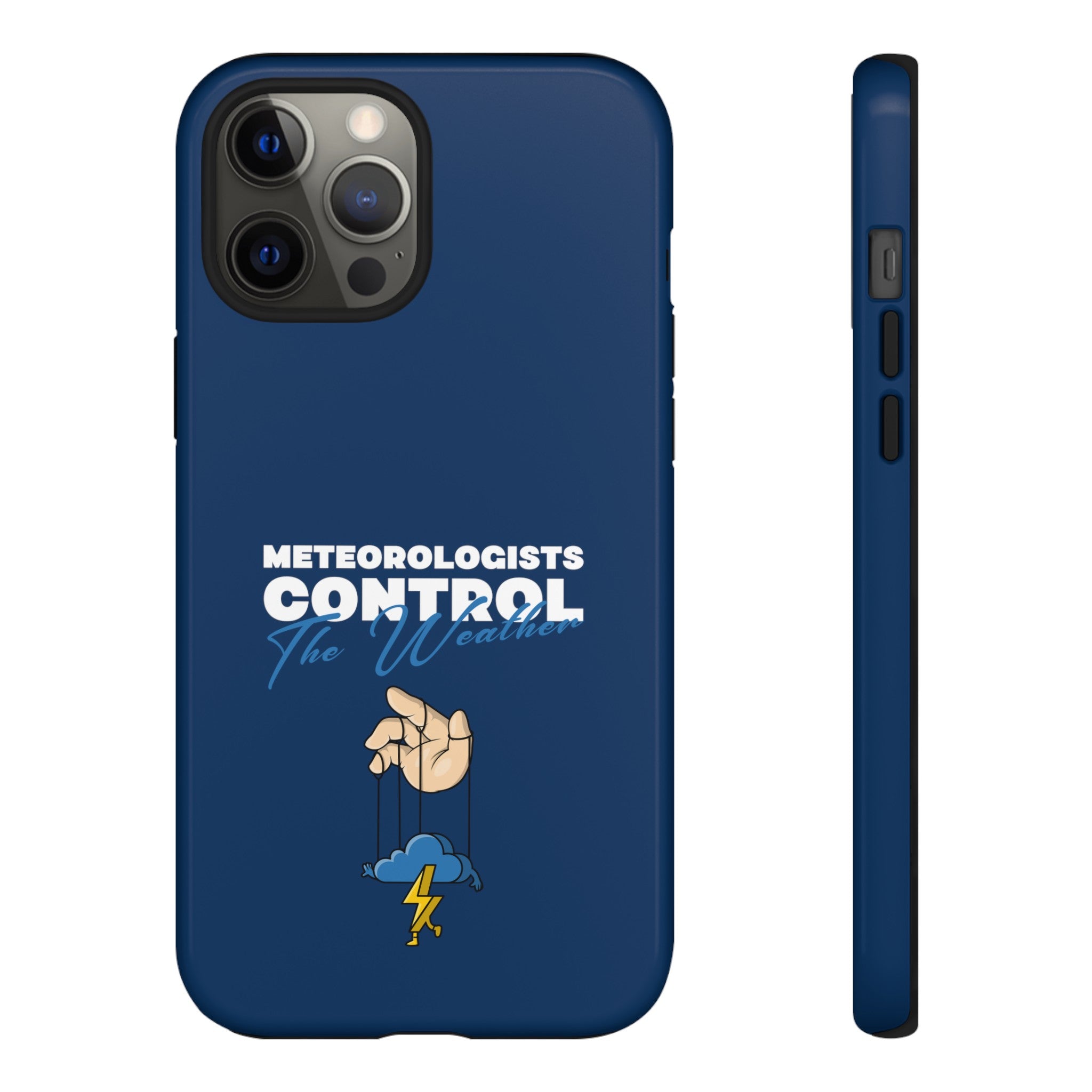 Meteorologists Control The Weather Tough Phone Case 