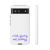 Catch Storms, Not Feelings Tough Phone Case