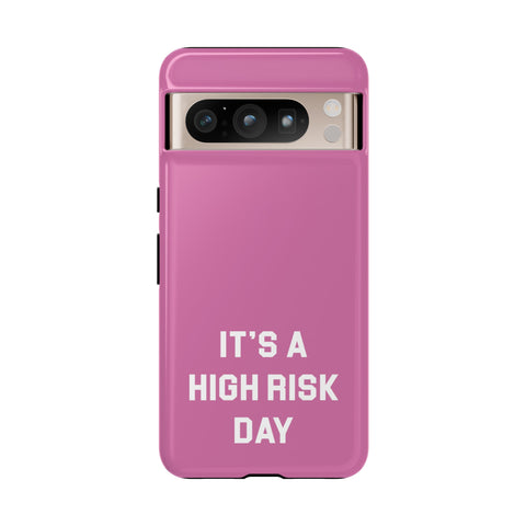 High Risk Day Tough Phone Case