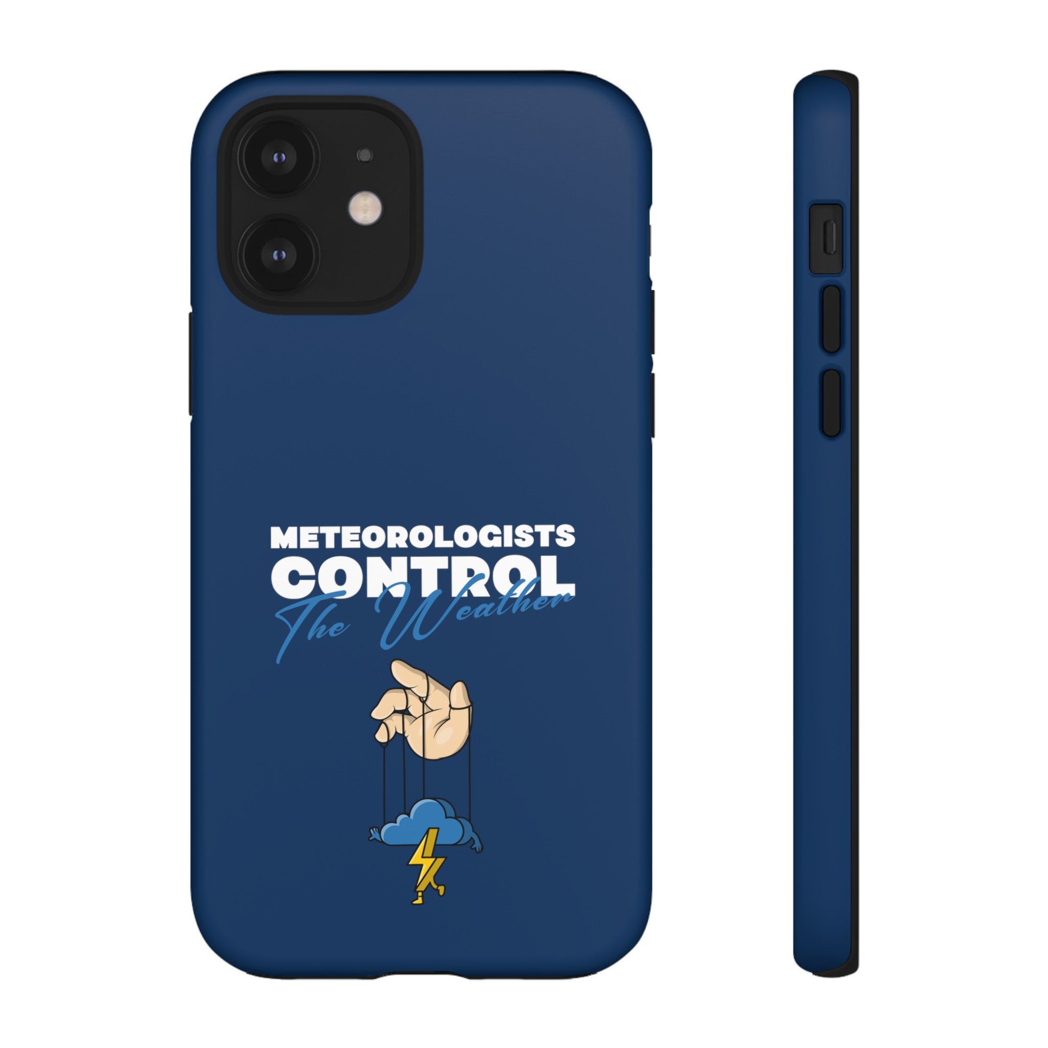 Meteorologists Control The Weather Tough Phone Case 