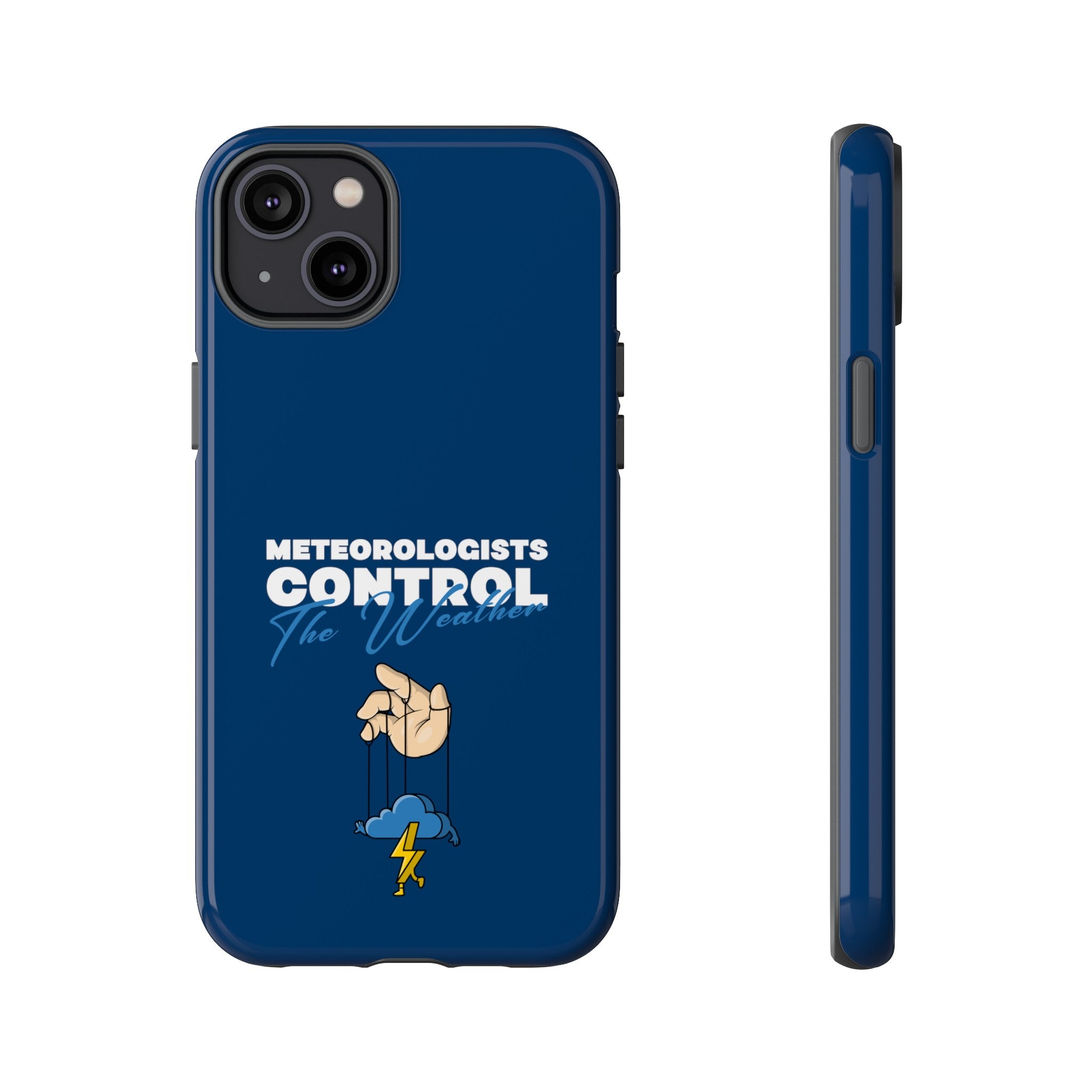 Meteorologists Control The Weather Tough Phone Case 