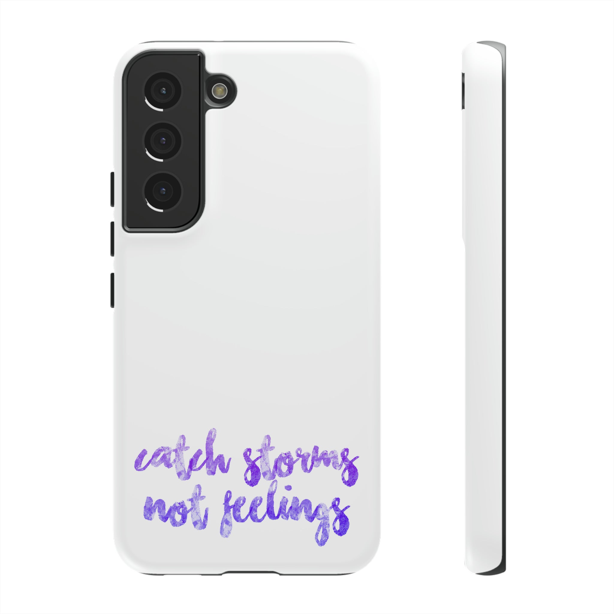 Catch Storms, Not Feelings Tough Phone Case 