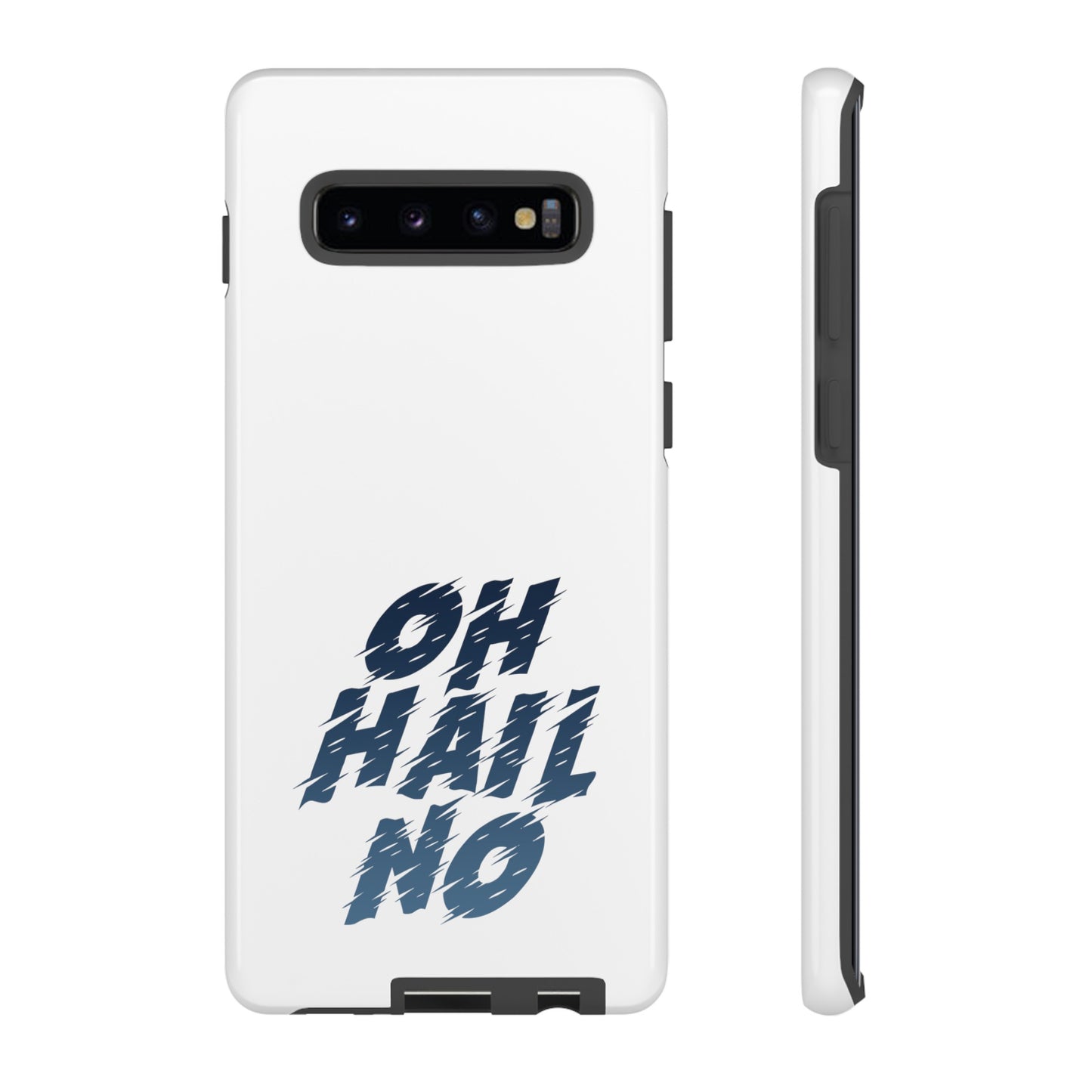 Oh Hail No Tough Phone Case