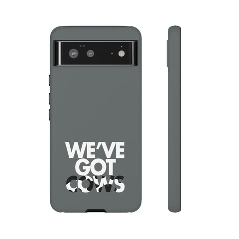 We've Got Cows Tough Phone Case