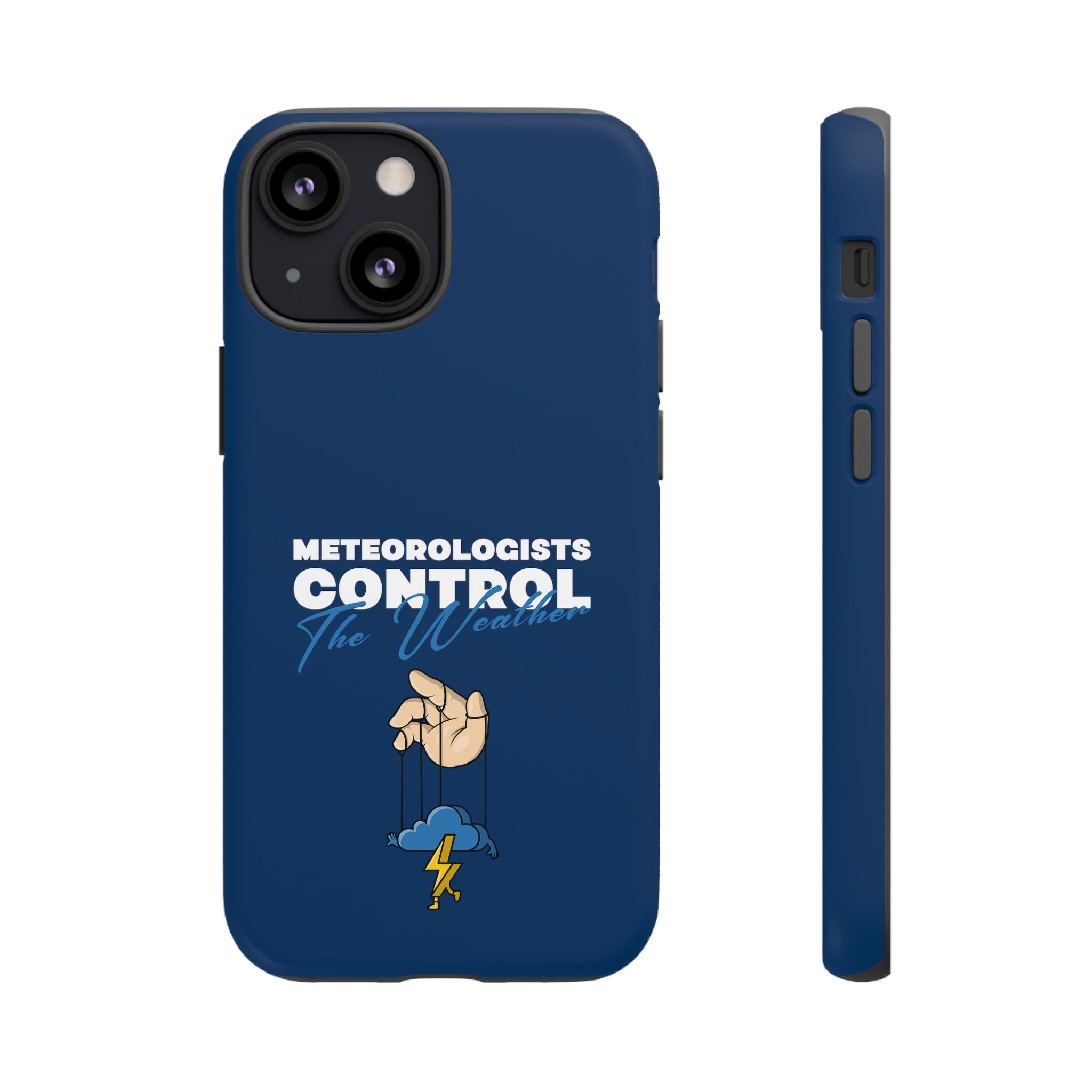 Meteorologists Control The Weather Tough Phone Case 