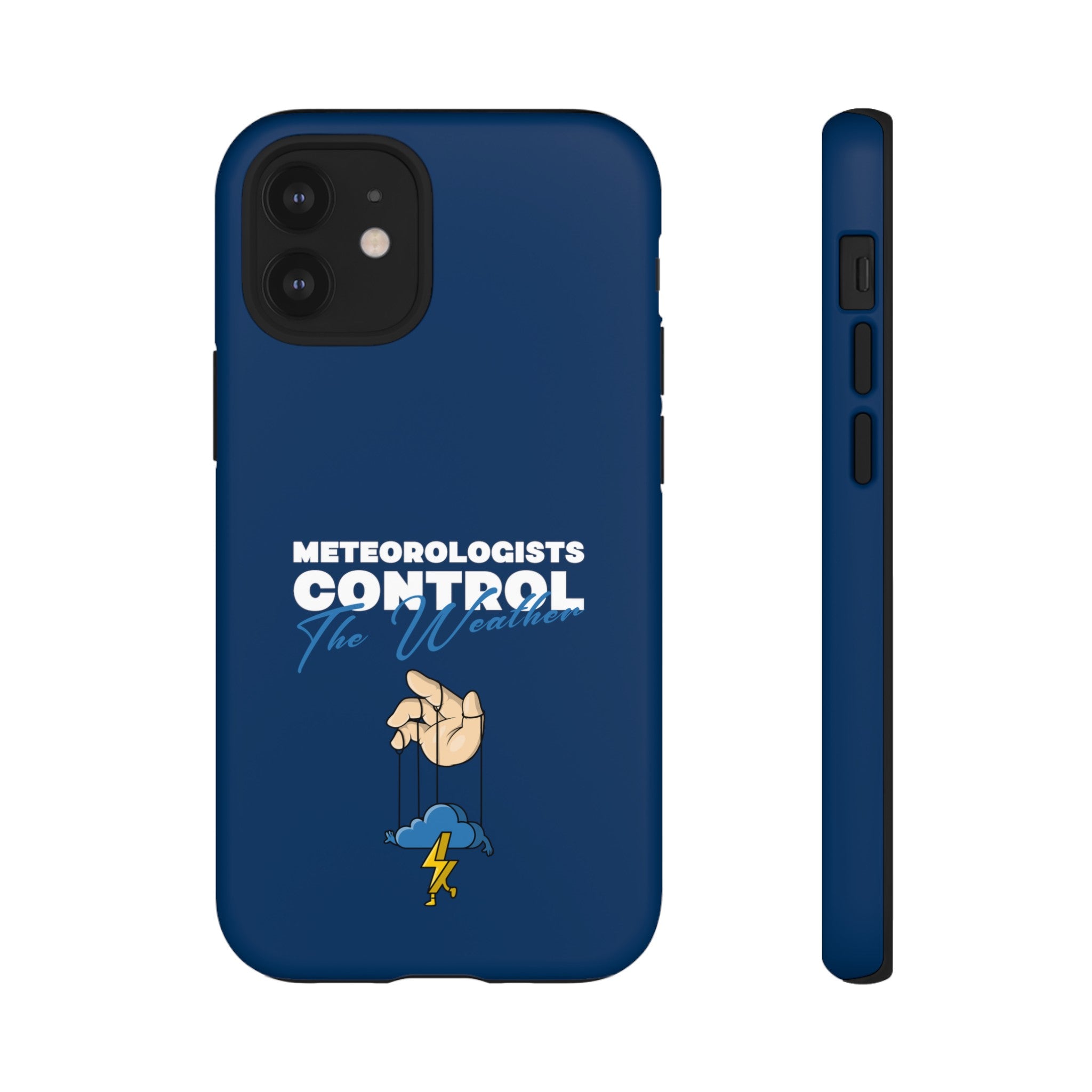 Meteorologists Control The Weather Tough Phone Case 