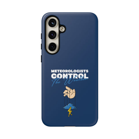 Meteorologists Control The Weather Tough Phone Case