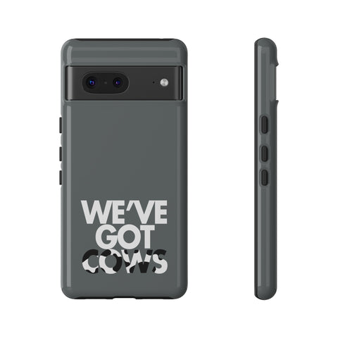 We've Got Cows Tough Phone Case