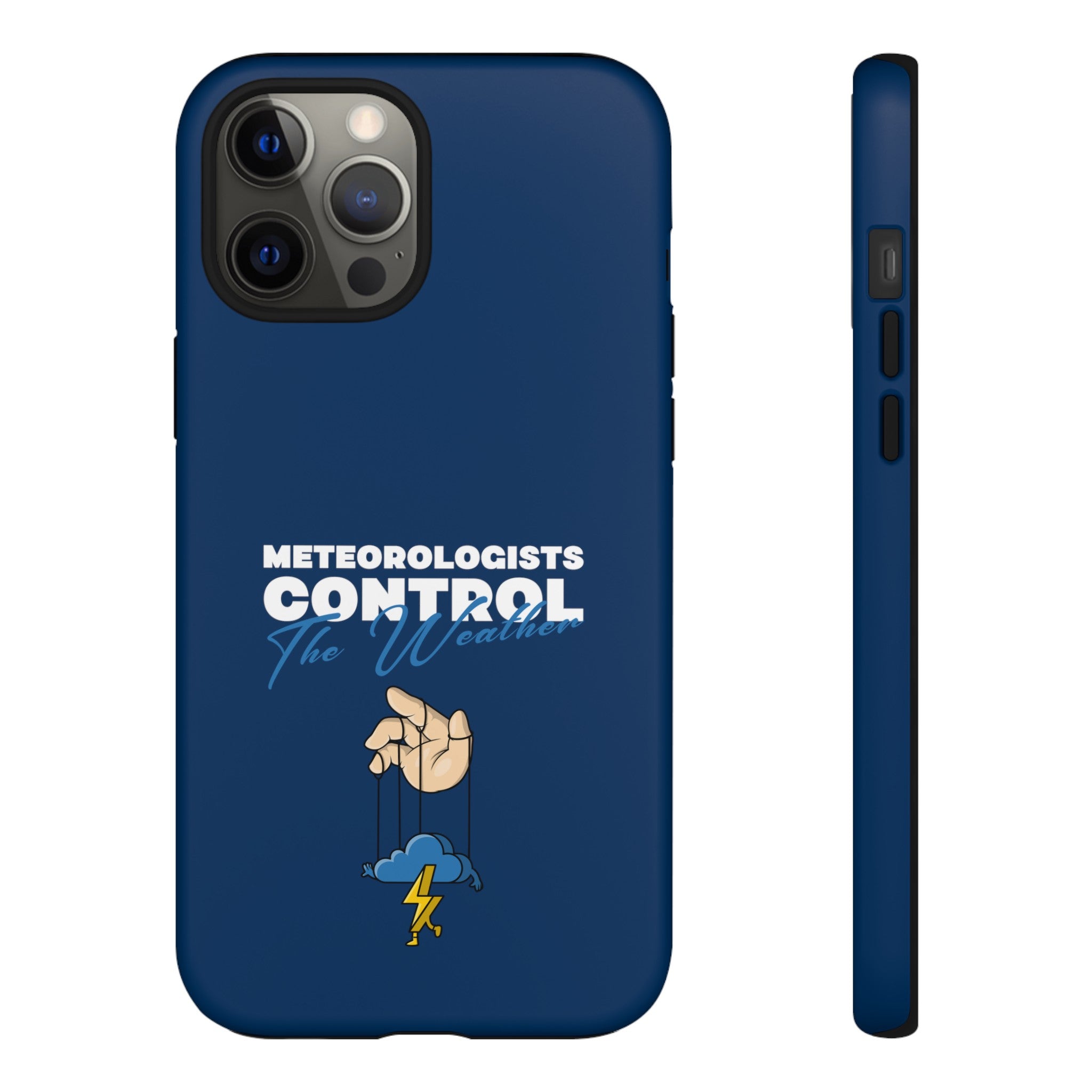 Meteorologists Control The Weather Tough Phone Case 