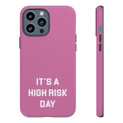 High Risk Day Tough Phone Case