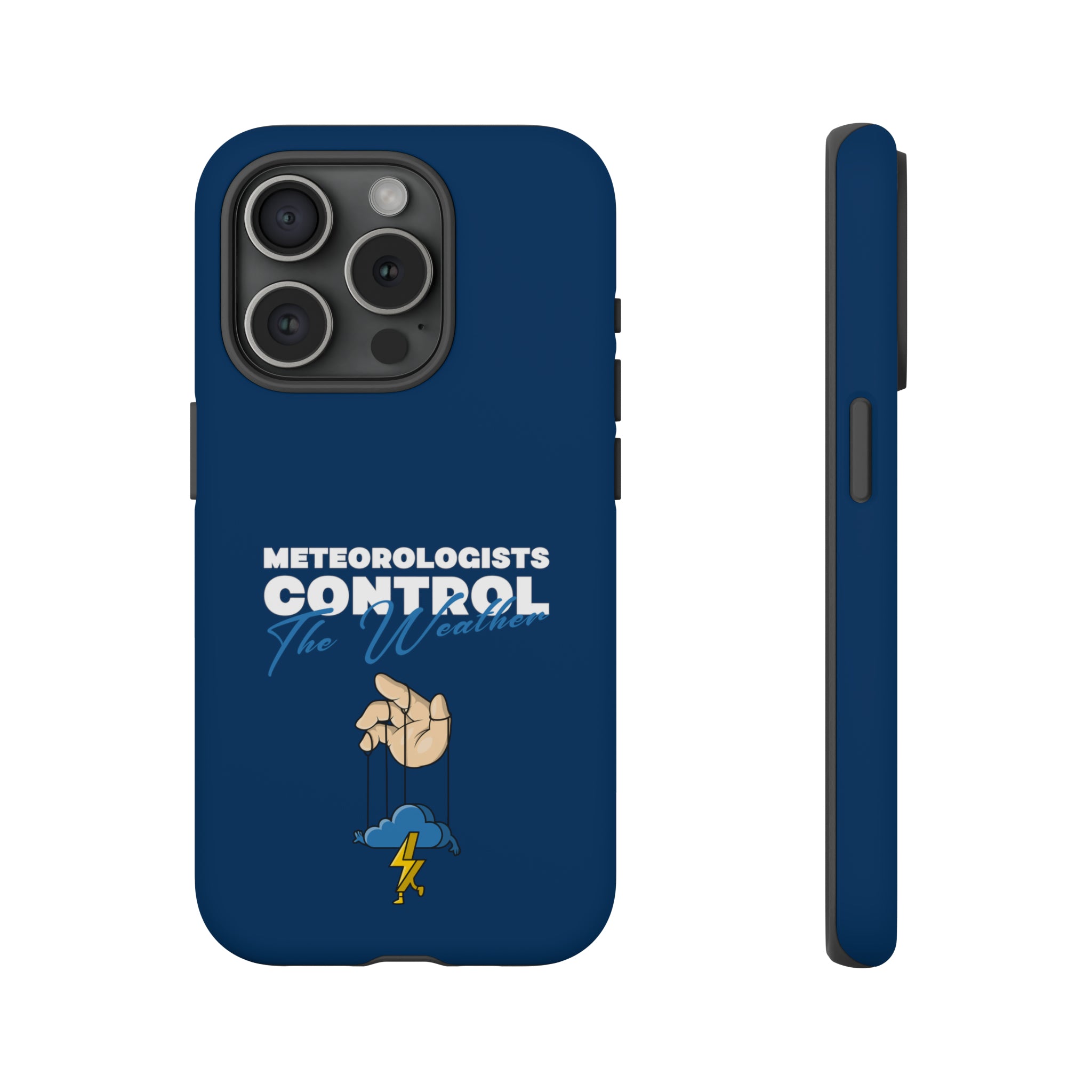 Meteorologists Control The Weather Tough Phone Case 