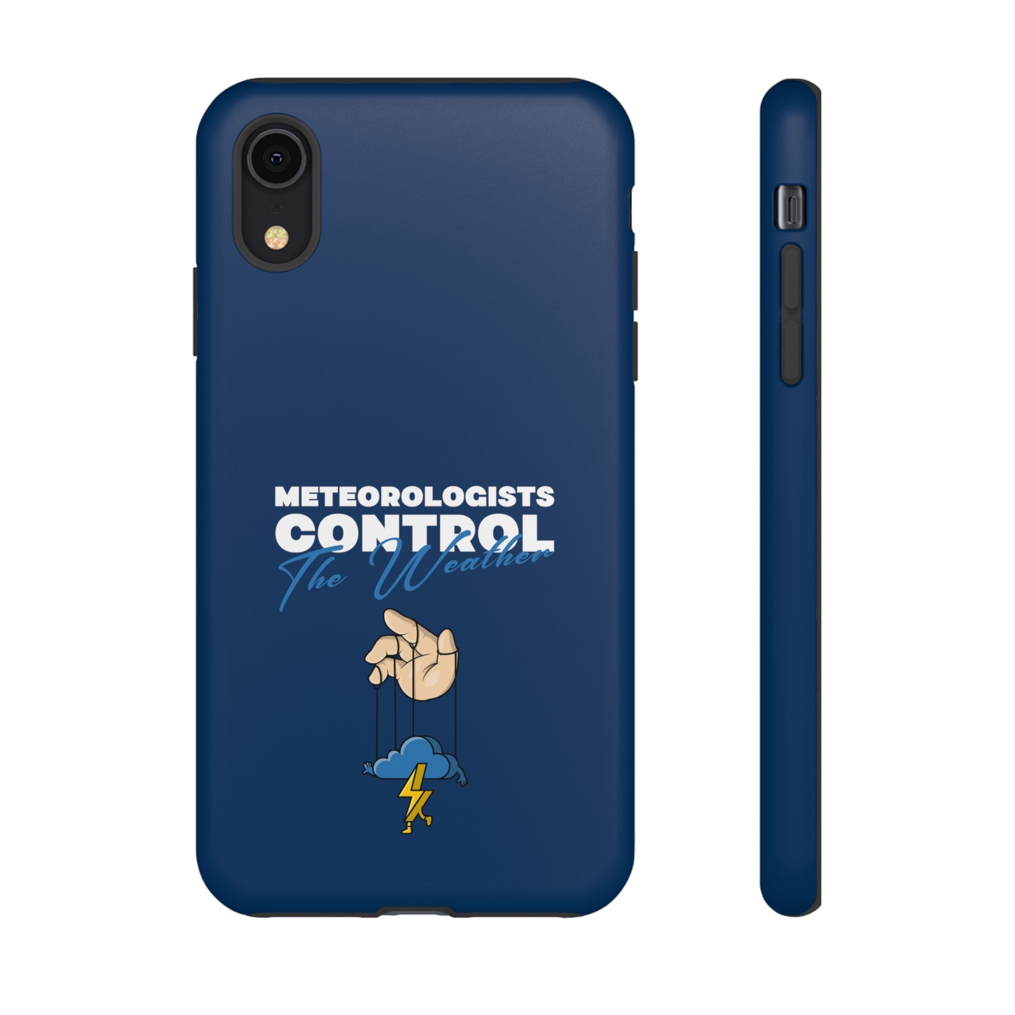 Meteorologists Control The Weather Tough Phone Case 