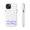 Catch Storms, Not Feelings Tough Phone Case