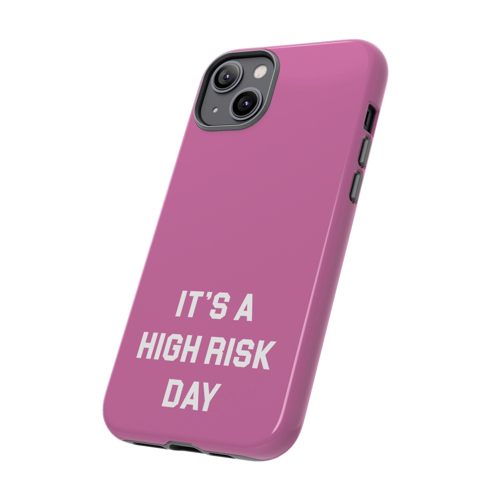 High Risk Day Tough Phone Case 