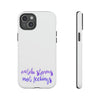 Catch Storms, Not Feelings Tough Phone Case